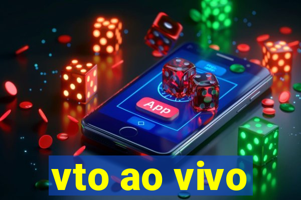 vto ao vivo